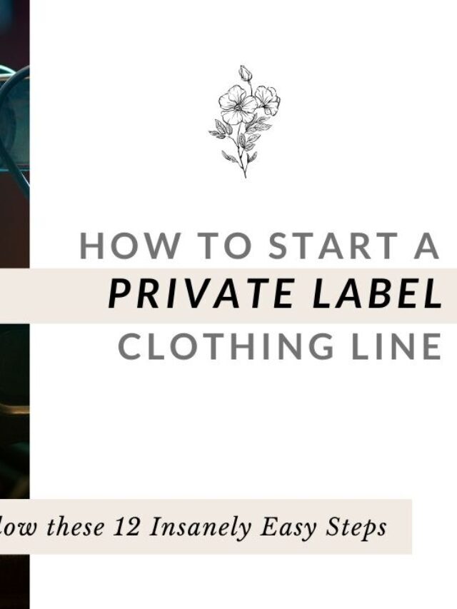 12 Easy Steps To Start A Private Label Clothing Line