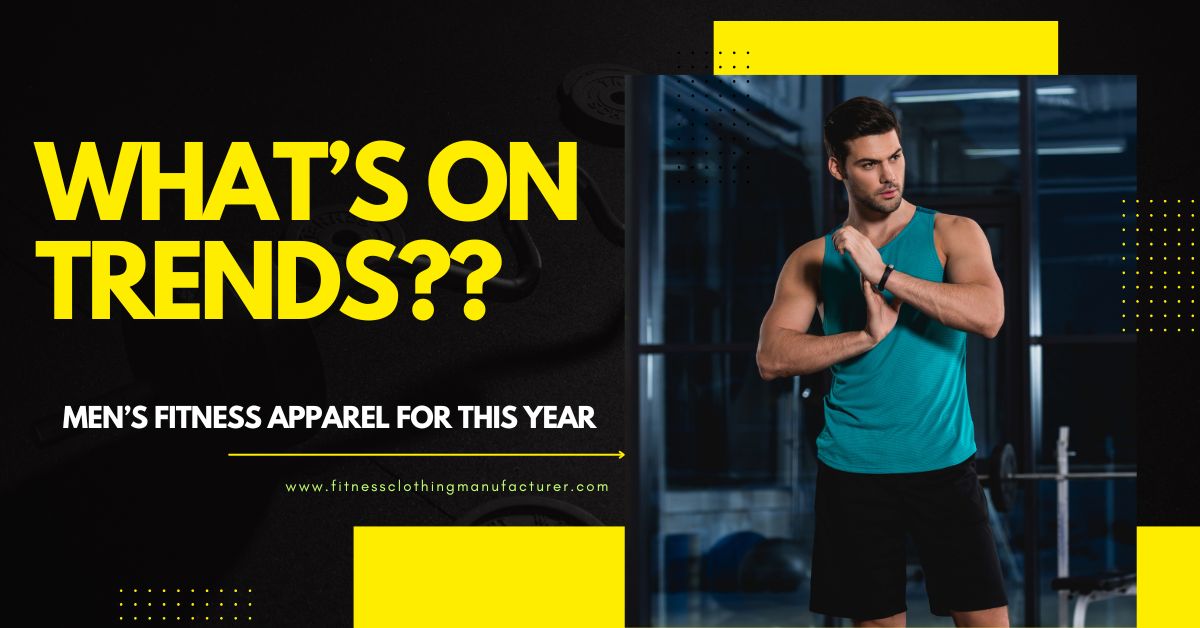 Trendy Fitness Wear for Men: Fitness Clothing Manufacturer wholesale men fitness apparels vendors