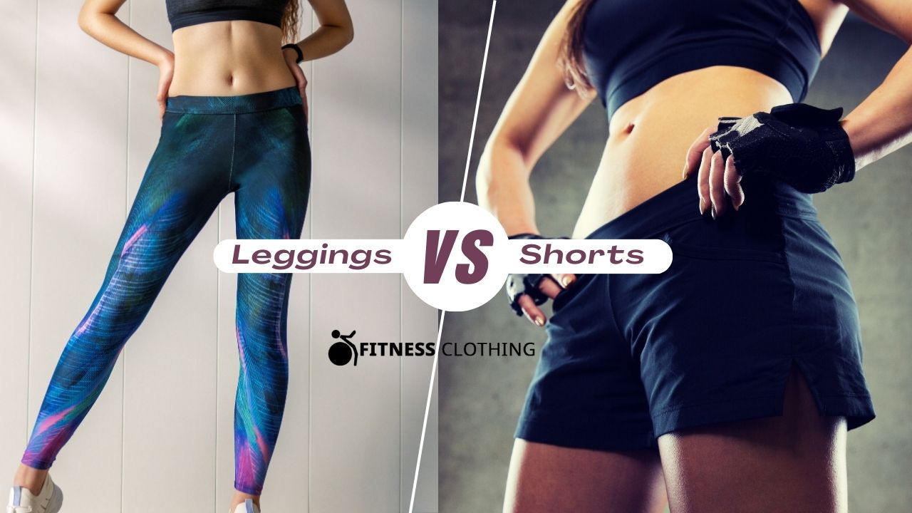 leggings vs shorts