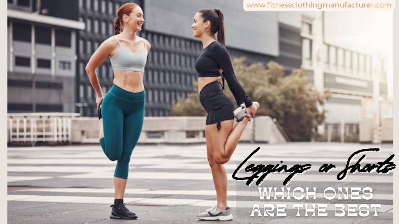 Leggings or Shorts for Fitness: Pros, Cons, Tips wholesale leggings supplier